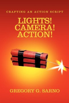 Lights! Camera! Action! - Sarno, Gregory G.