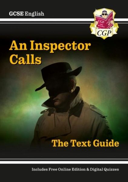 GCSE English Text Guide - An Inspector Calls includes Online Edition & Quizzes GCSE English Text Guide - An Inspector Calls includes Online Edition & Quizzes
