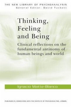 Thinking, Feeling, and Being - Matte-Blanco, Ignacio