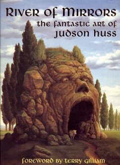 River of Mirrors: The Fantastic Art of Judson Huss - Huss