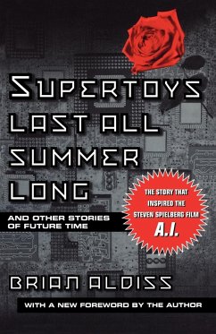 Supertoys Last All Summer Long - Aldiss, Brian W.