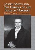 Joseph Smith and the Origins of The Book of Mormon, 2d ed.