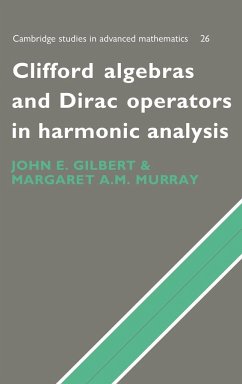 Clifford Algebras and Dirac Operators in Harmonic Analysis - Gilbert, John E.; Murray, Margaret A. M.; Gilbert, J.