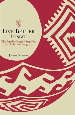 Live Better Longer - Dispenza, Joseph