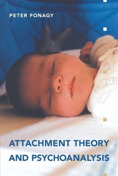 Attachment Theory and Psychoanalysis - Fonagy, Peter