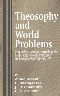 Theosophy and World Problems - Besant, Annie Wood; Arundale, George S.; Jinarajadasa, Curuppumullage