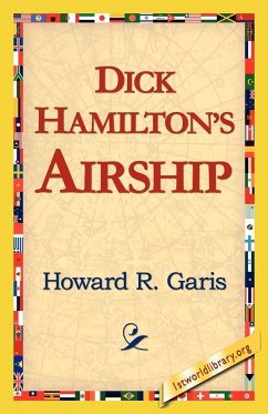 Dick Hamilton's Airship - Garis, Howard R.