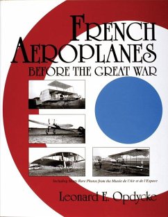 French Aeroplanes Before the Great War - Opdycke, Leonard E.