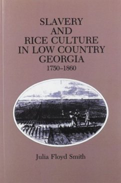 Slavery Rice Culture: Low Country Georgia, 1750-1860 - Smith, Julia Floyd