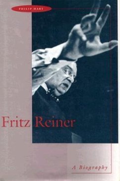 Fritz Reiner: A Biography - Hart, Philip