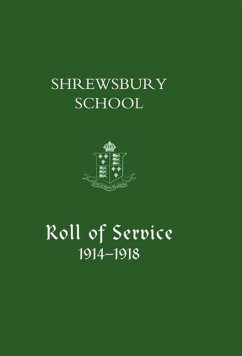 Shrewsbury School, Roll of Service 1914-1918 - Shrewsbury School, School; Shrewsbury School