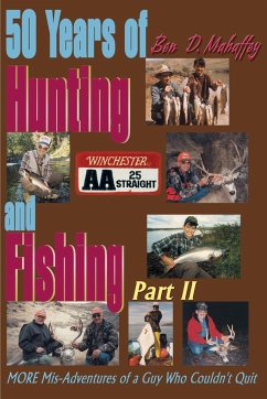 50 Years of Hunting and Fishing - Mahaffey, Ben D.