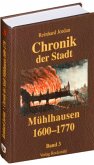 Chronik der Stadt Mühlhausen in Thüringen. BAND 3 (1600-1770) Chronik der Stadt Mühlhausen in Thüringen. BAND 3 (1600-1770)