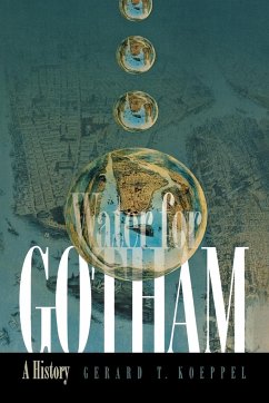 Water for Gotham - Koeppel, Gerard T.