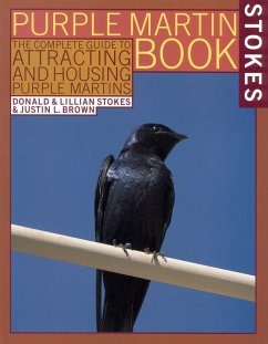 The Stokes Purple Martin Book - Stokes, Donald; Lillian; Brown, Justin L.