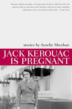 Jack Kerouac Is Pregnant - Sheehan, Aurelie