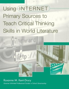 Using Internet Primary Sources to Teach Critical Thinking Skills in World Literature - Kent-Drury, Roxanne