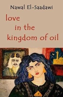 Love in the Kingdom of Oil - El Saadawi, Nawal