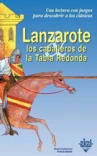 Lanzarote y los Caballeros de la Tabla Redonda - Vivet-Rémy, Anne-Catherine