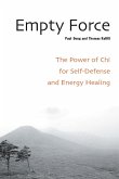 Empty Force: The Power of Chi for Self-Defense and Energy Healing