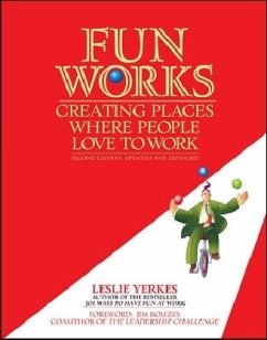 Fun Works: Creating Places Where People Love to Work - Yerkes, Leslie