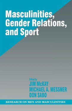 Masculinities, Gender Relations, and Sport - McKay, Jim; Messner, Michael A.; Sabo, Donald