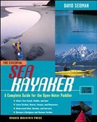 The Essential Sea Kayaker: A Complete Guide for the Open Water Paddler, Second Edition - Seidman, David