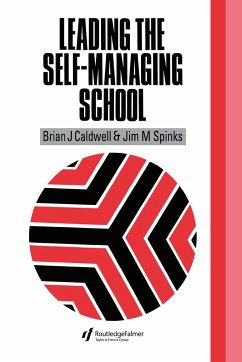 Leading the Self-Managing School - Caldwell, Brian J; Spinks, Jim M