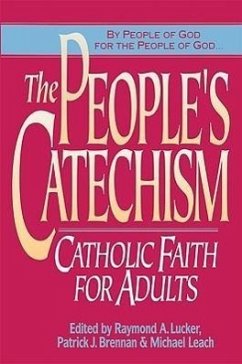 The People's Catechism: Catholic Faith for Adults - O'Malley, William J.