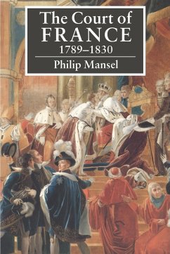 The Court of France 1789 1830 - Mansel, Philip