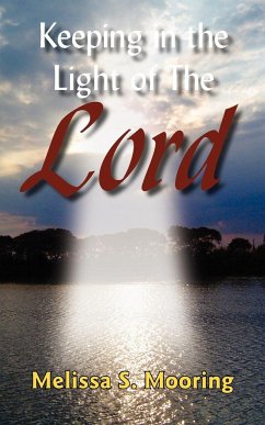 Keeping in the Light of The Lord - Mooring, Melissa S.