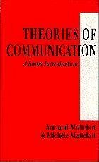 Theories of Communication - Mattelart, Armand; Mattelart, Michele