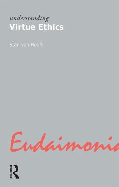 Understanding Virtue Ethics - Hooft, Stan Van