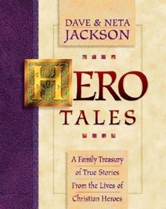 Hero Tales - A Family Treasury of True Stories from the Lives of Christian Heroes - Jackson, Dave; Jackson, Neta