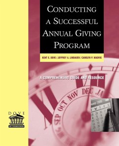 Conducting a Successful Annual Giving Program - Dove, Kent E; Lindauer, Jeffrey A; Madvig, Carolyn P