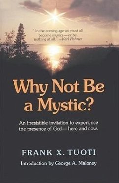 Why Not Be a Mystic? - Tuoti, Frank X.; Maloney, George A.