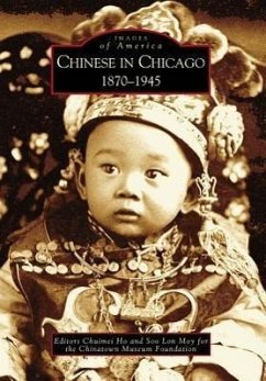 Chinese in Chicago: 1870-1945 - Chinatown Museum Foundation