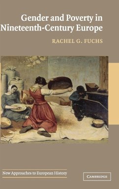 Gender and Poverty in Nineteenth-Century Europe - Fuchs, Rachel G.