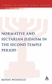 Normative and Sectarian Judaism in the Second Temple Period Normative and Sectarian Judaism in the Second Temple Period