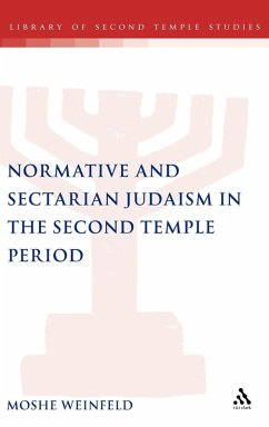 Normative and Sectarian Judaism in the Second Temple Period - Weinfeld, Moshe Normative and Sectarian Judaism in the Second Temple Period - Weinfeld, Moshe