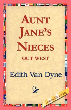 Aunt Jane's Nieces Out West - Dyne, Edith Van