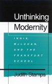 Unthinking Modernity: Innis, McLuhan, and the Frankfurt School