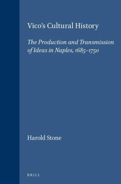 Vico's Cultural History: The Production and Transmission of Ideas in Naples, 1685-1750 - Stone, Harold