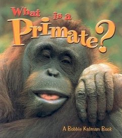 What Is a Primate? - Kalman, Bobbie