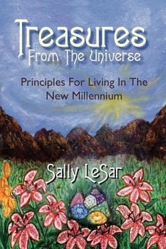 Treasures from the Universe: Principles for Living in the New Millennium - Lesar, Sally