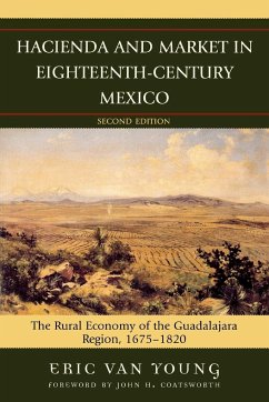 Hacienda and Market in Eighteenth-Century Mexico - Young, Eric van
