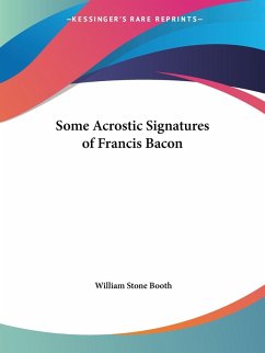Some Acrostic Signatures of Francis Bacon Some Acrostic Signatures of Francis Bacon