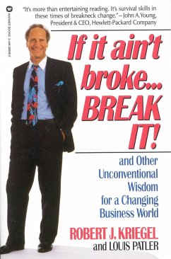 If It Ain't Broke...Break It! - Kriegel, Robert J; Palter, Louis