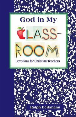 God in My Classroom - Beikmann, Ralph