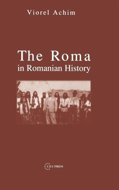 The Roma in Romanian History - Achim, Viorel